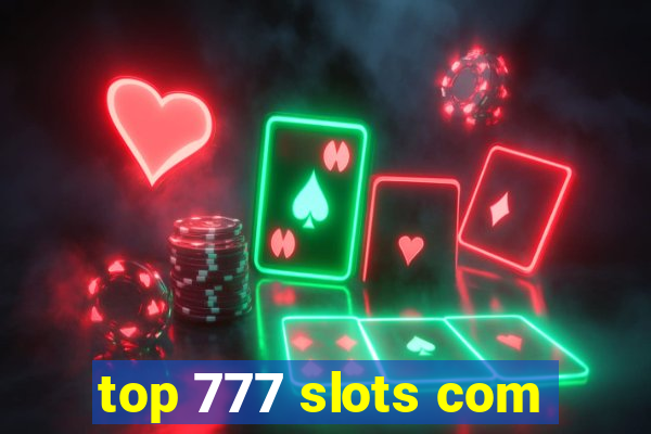 top 777 slots com